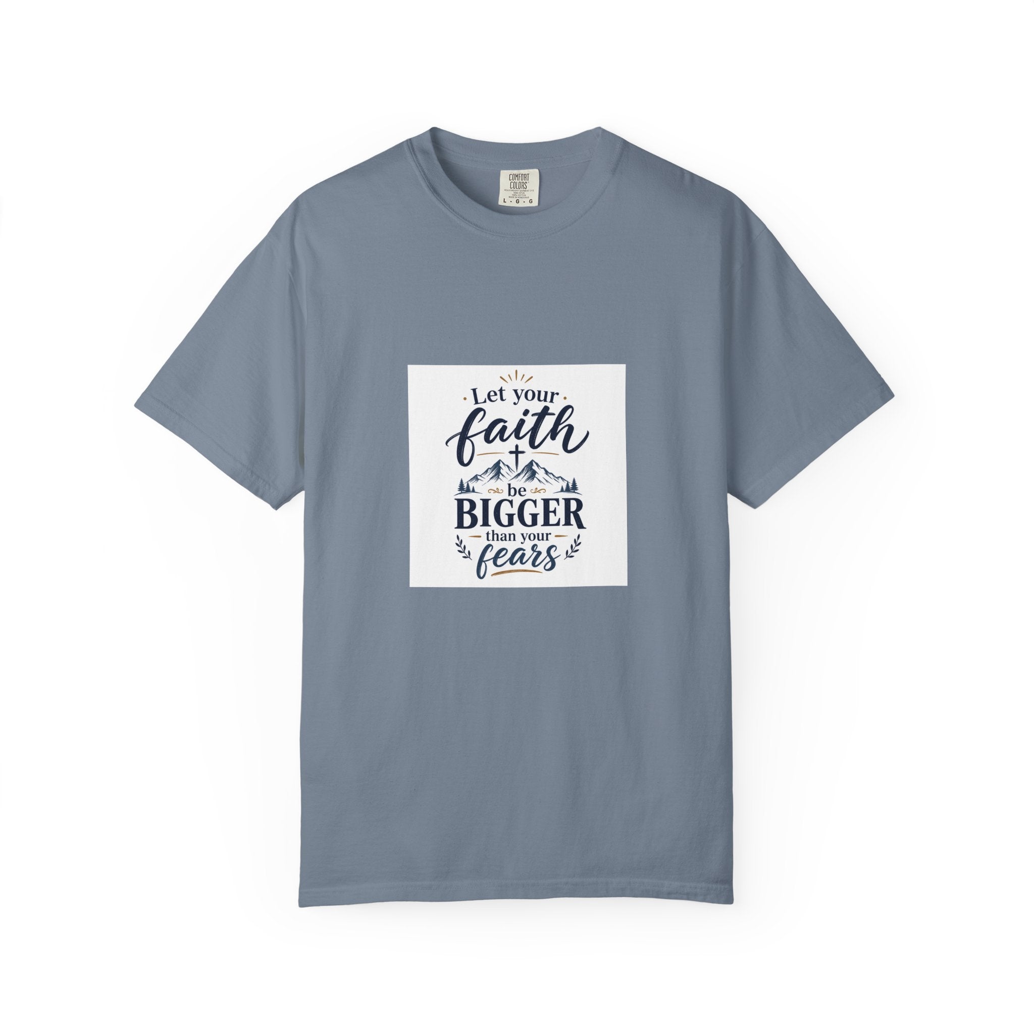 Let Your Faith Be Bigger Than Your Fears T-Shirt — Inspirational Christian Tee