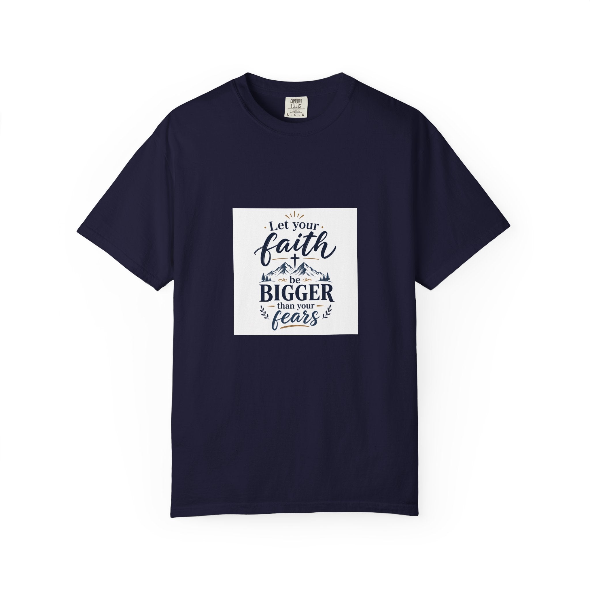 Let Your Faith Be Bigger Than Your Fears T-Shirt — Inspirational Christian Tee