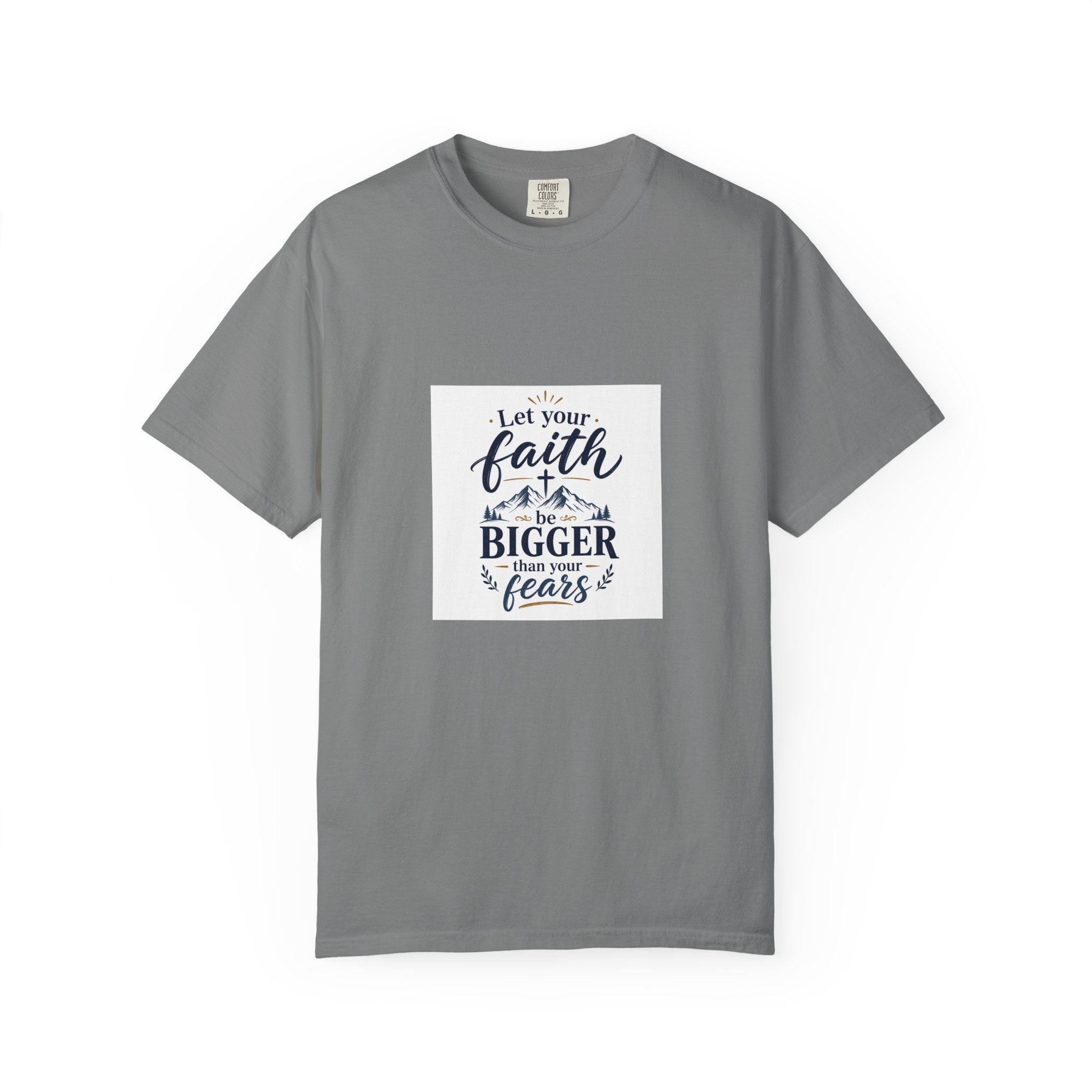 Let Your Faith Be Bigger Than Your Fears T-Shirt — Inspirational Christian Tee
